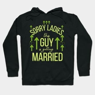 sorry ladies this guy is getting married Hoodie